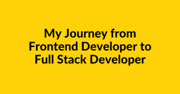 my-journey-from-frontend-developer-to-full-stack-developer